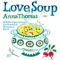 love soup 160 all new vegetarian recipes from the author of the veget