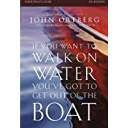 If You Want to Walk on Water, You've Got to Get Out of the Boat Participant's Guide: A 6-Session Journey on Learning to Trust God (Paperback, 2014)