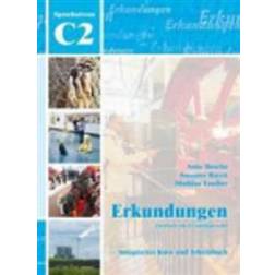 Erkundungen Deutsch als Fremdsprache C2: Integriertes Kurs- und Arbeitsbuch (Paperback, 2014)