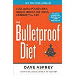 The Bulletproof Diet: Lose Up to a Pound a Day, Reclaim Energy and Focus, Upgrade Your Life (Paperback, 2017)