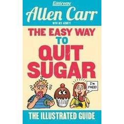 The Easy Way to Quit Sugar (Allen Carrs Easyway) (Paperback)