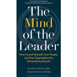 The Mind of the Leader: How to Lead Yourself, Your People, and Your Organization for Extraordinary Results (Hardcover, 2018)