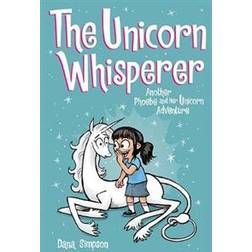 The Unicorn Whisperer (Phoebe and Her Unicorn Series Book 10) (Paperback, 2019)