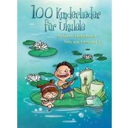 100 Kinderlieder für Ukulele - beliebte Melodien & Hits aus Film & TV (Paperback)