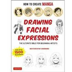 How to Create Manga: Drawing Facial Expressions (Paperback, 2020)