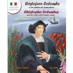 Cristoforo Colombo E La Pasta Al Pomodoro - Christopher Columbus and the Pasta with Tomato Sauce (Paperback, 2013)