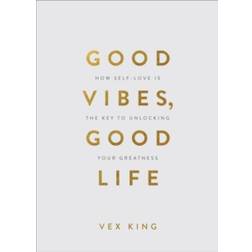 Good Vibes, Good Life (Gift Edition): How Self-Love Is... (Hardcover, 2020)