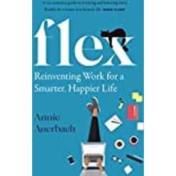 FLEX: Reinventing Work for a Smarter, Happier Life (2021)