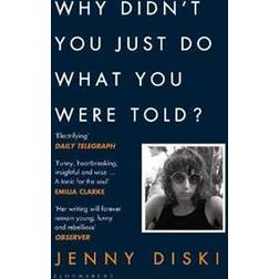 Why Didn't You Just Do What You Were Told? (Paperback)