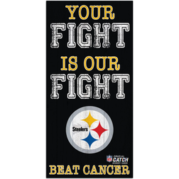 Fan Creations Pittsburgh Steelers 2021 NFL Crucial Catch Your Fight is our Fight Beat Cancer Sign