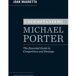 Understanding Michael Porter: The Essential Guide to Competition and Strategy (Hardcover, 2011)