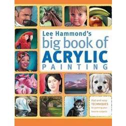 Lee Hammond's Big Book of Acrylic Painting (Paperback, 2012)