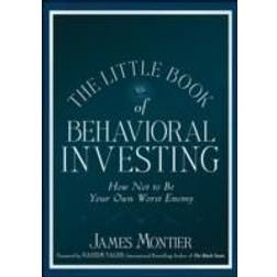 The Little Book of Behavioral Investing: How not to be your own worst enemy (Little Books, Big Profits (UK)) (Hardcover, 2010)