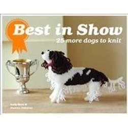 Best In Show: 25 More Dogs to Knit (Hardcover, 2012)