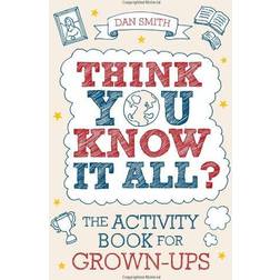 Think You Know it All?: The Activity Book for Grown-Ups (Paperback, 2010)