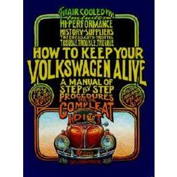 How to Keep Your Volkswagen Alive: A Manual of Step-by-Step Procedures for the Compleat Idiot (Paperback, 2001)