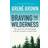Braving the Wilderness: The quest for true belonging and the courage to stand alone (Paperback, 2017)