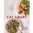 Eat smart - over 140 delicious plant-based recipes (Paperback, 2017)