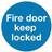 Sign Fire Door Keep Locked 100x100mm