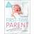 First-Time Parent: The honest guide to coping brilliantly and staying sane in your baby's first year (Paperback, 2009)