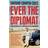 Ever the Diplomat: Confessions of a Foreign Office Mandarin (Paperback, 2013)