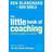 The Little Book of Coaching (The One Minute Manager): Motivating People to Be Winners (Paperback, 2004)