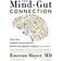 The Mind-Gut Connection: How the Hidden Conversation Within Our Bodies Impacts Our Mood, Our Choices, and Our Overall Health