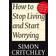 How to Stop Living and Start Worrying (Paperback, 2010)