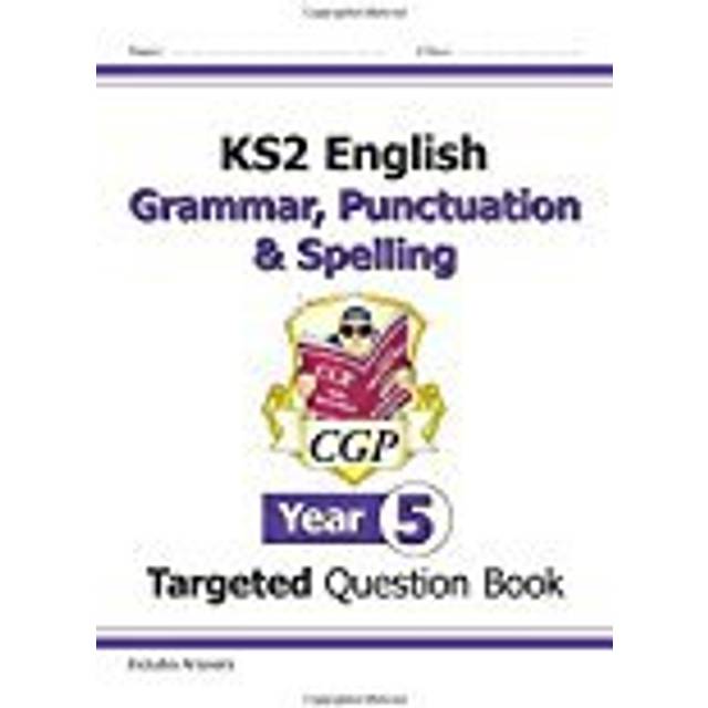 Ks2 English Targeted Question Book Grammar Punctuation And Spelling Year 5 Cgp Ks2 English 8177