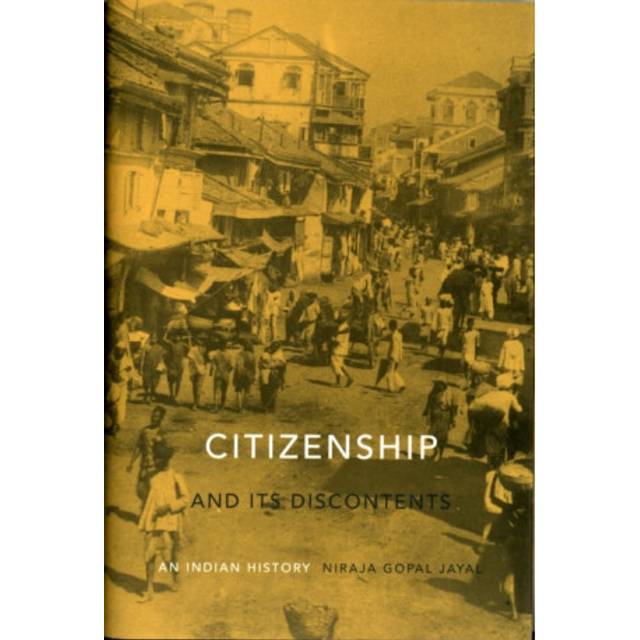 Citizenship and Its Discontents by Niraja Gopal Jayal